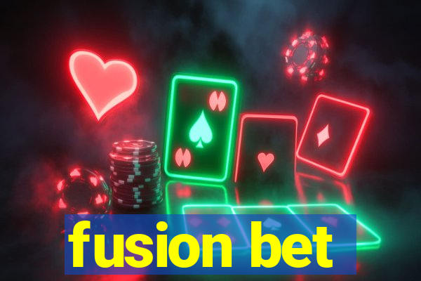 fusion bet